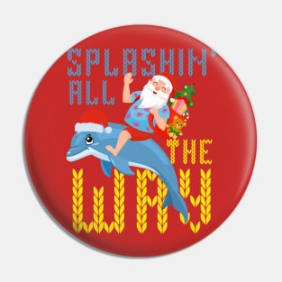 Splashin all the way - funny ugly sweater Pin