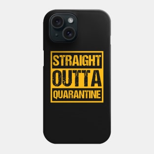 Funny Straight Outta Quarantine Isolation Virus Germaphobe Phone Case