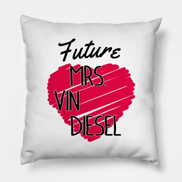 Future Mrs Vin Diesel Love Heart Pillow by Rebus28