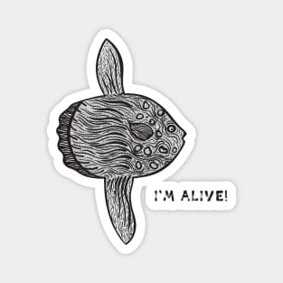 Ocean Sunfish or Common Mola - I'm Alive! - meaningful fish design Magnet