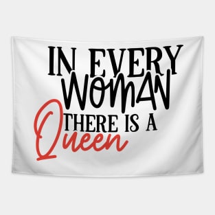 In Every Woman There Is A Queen | Women Empowerment Shirt | Feminist Tee | Human Rights Shirt | Rights Shirt For Women Tapestry