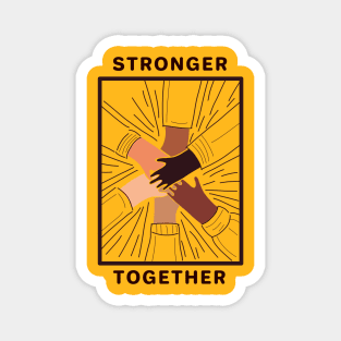 Stronger together Magnet