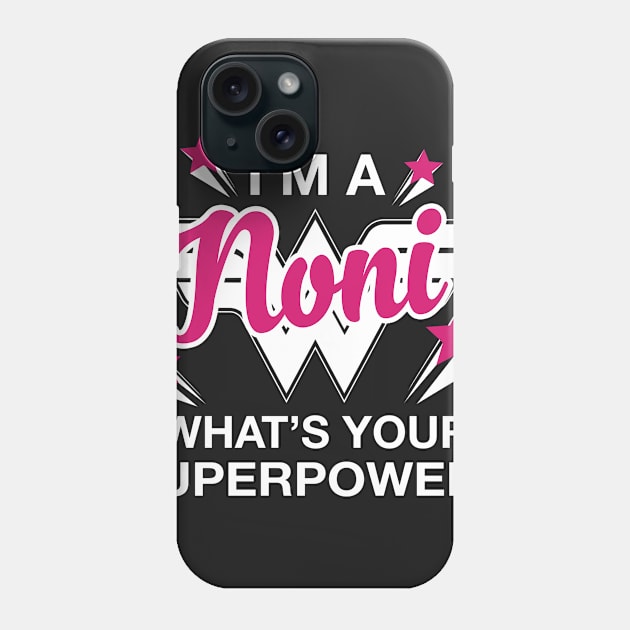 I'm A Noni What's Your Superpower? Personalized Grandma Shirt Phone Case by bestsellingshirts