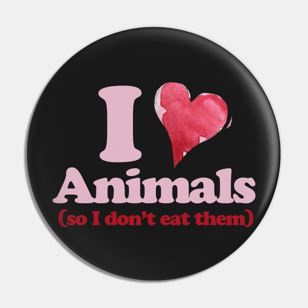 I love Animals so I don't eat them Pin by bubbsnugg