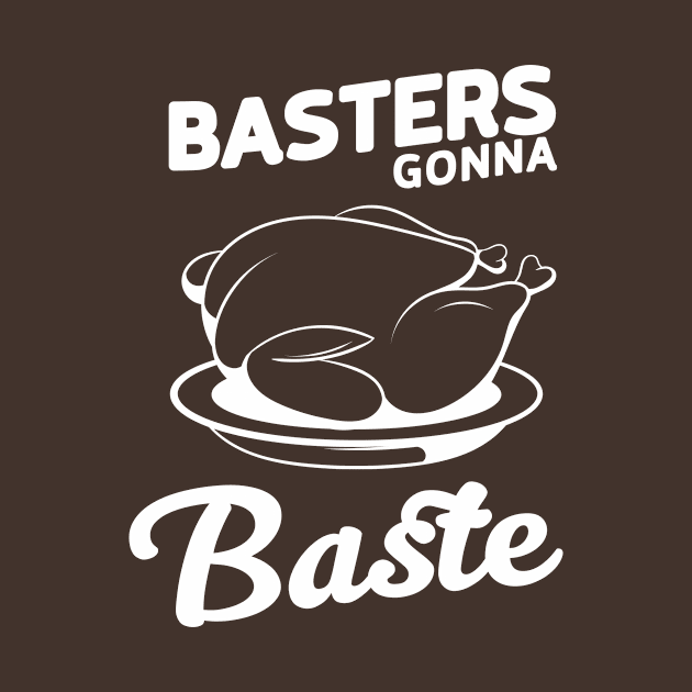 Basters gonna Baste by Blister