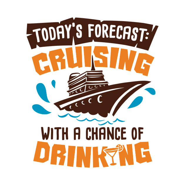 Todays Forecast Cruising with Chance of Drinking by ColorFlowCreations