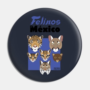 Felinos de Mexico Pin