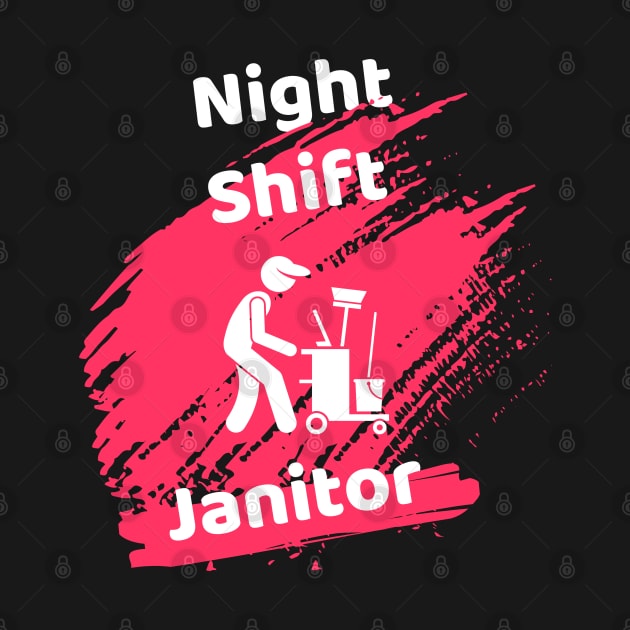 Night Shift Janitor by Famgift