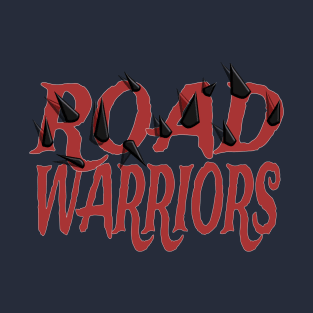 The Road Warriors T-Shirt