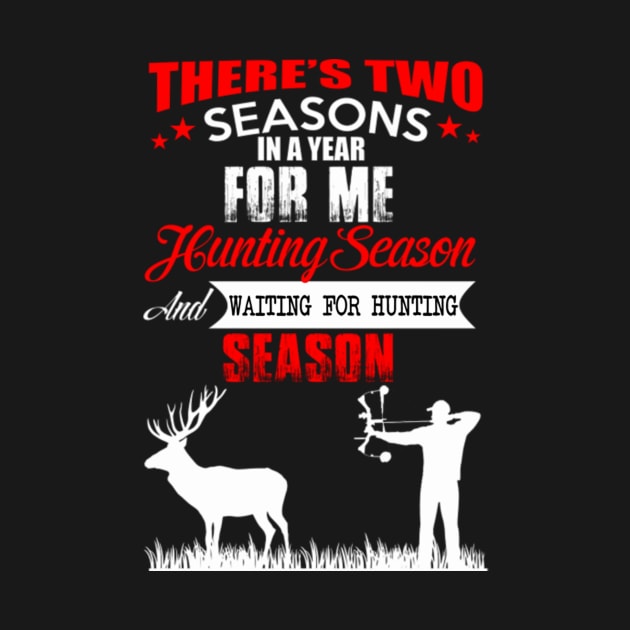 THERE IS TWO SEASONS FOR ME HUNTING SEASON by fioruna25