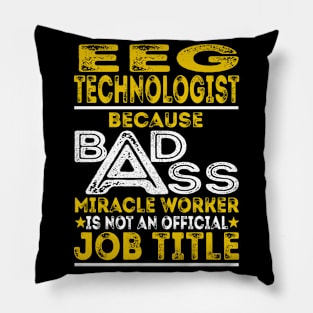 Eeg Technologist Because Badass Miracle Worker Pillow