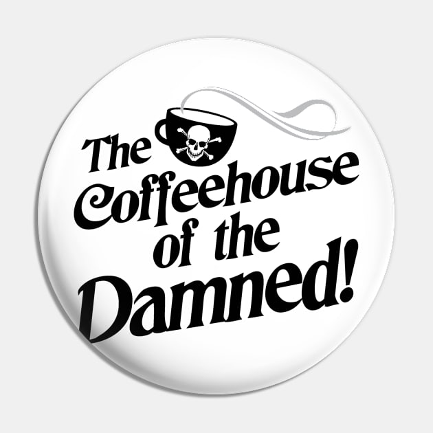 Coffee House of the Damned Dark logo Pin by kcords