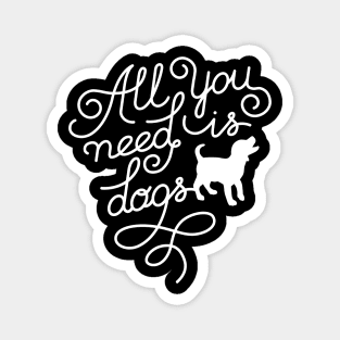 All you need is dogs Magnet