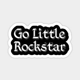 Go Little Rockstar Magnet