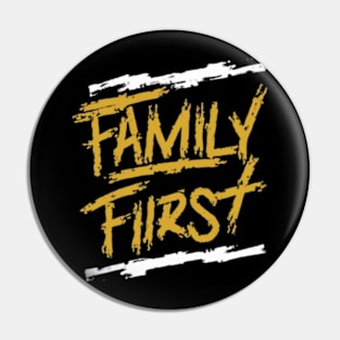 Family first Pin