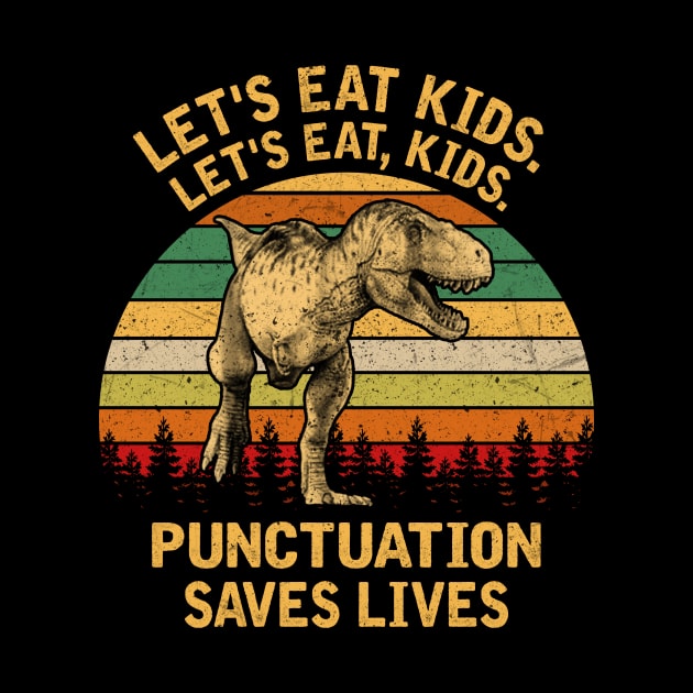 LET'S EAT KIDS PUNCTUATION SAVES LIVES by SomerGamez