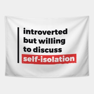 Introverted but willing to discuss self-isolation (Black & Red Design) Tapestry