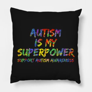 Support Autism Awareness Puzzle Autism Is My Superpower Pillow