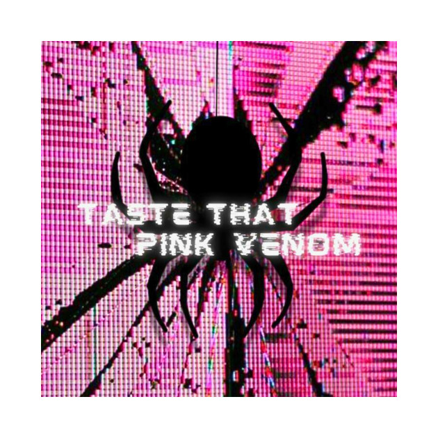 Taste That Pink Venom by Cammy crown