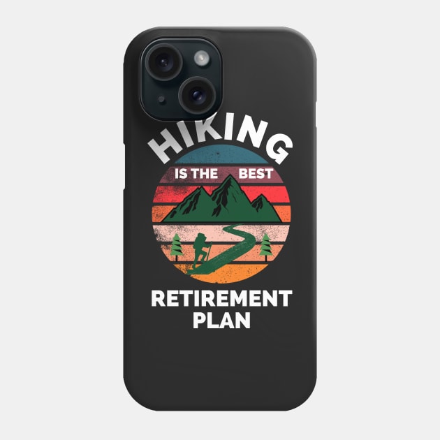 Hiking The Best Retirement Plan - If It Involves Hiking And Dogs Count Me - Hiking Lover Funny Phone Case by Famgift