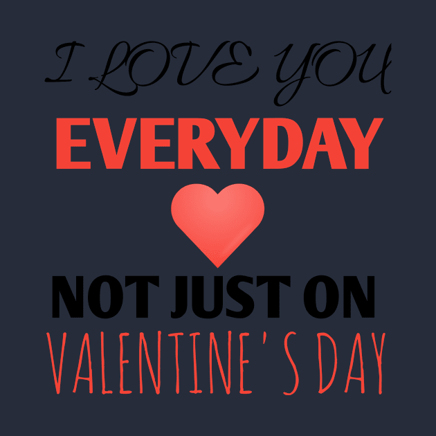 i love you everydayValentine's day by houssem