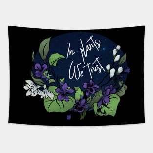 In Plants We Trust Tapestry