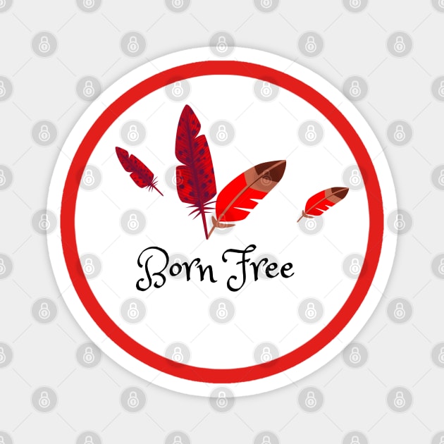 Born Free Magnet by Jesscreative