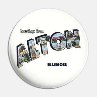 Greetings from Alton Illinois Pin