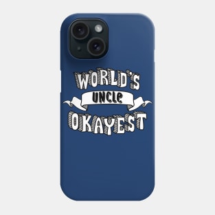 World's Okayest Uncle Phone Case