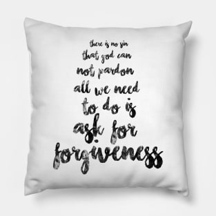 There is no sin that God cannot pardon. All we need to do is ask for forgiveness.  Pillow