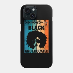 Unapologetically Black and Educated Phone Case