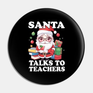 Santa Talks to Teachers - A Whimsical Christmas Delight Pin