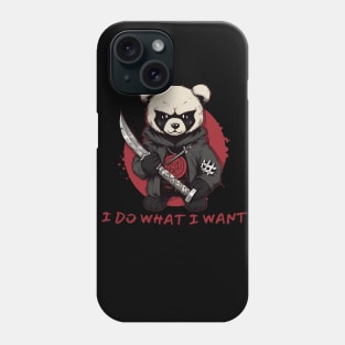 I Do What I Want Panda Phone Case