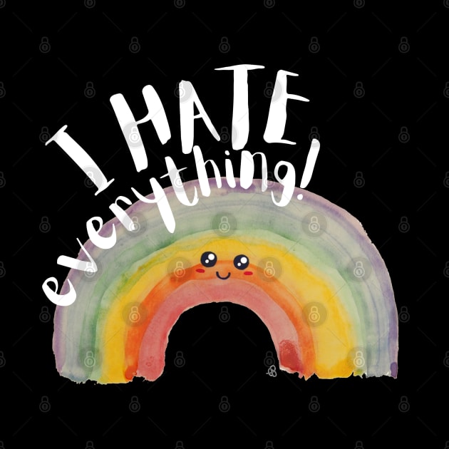 I Hate Everything, Kawaii Watercolor Rainbow - Sarcastic Cute Hater (black t-shirt) by Elinaana