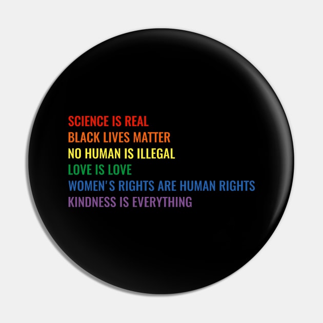 Science is real! Black lives matter! No human is illegal! Love is love! Women's rights are human rights! Kindness is everything! Pin by jonathankern67