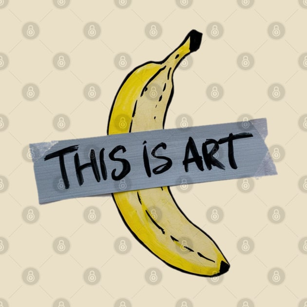 🍌 This IS Art 🍌 by INLE Designs