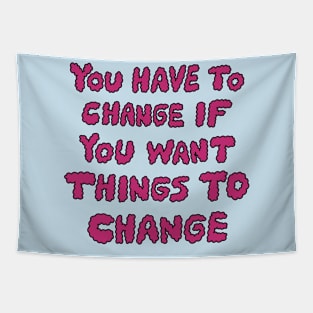 Change Tapestry