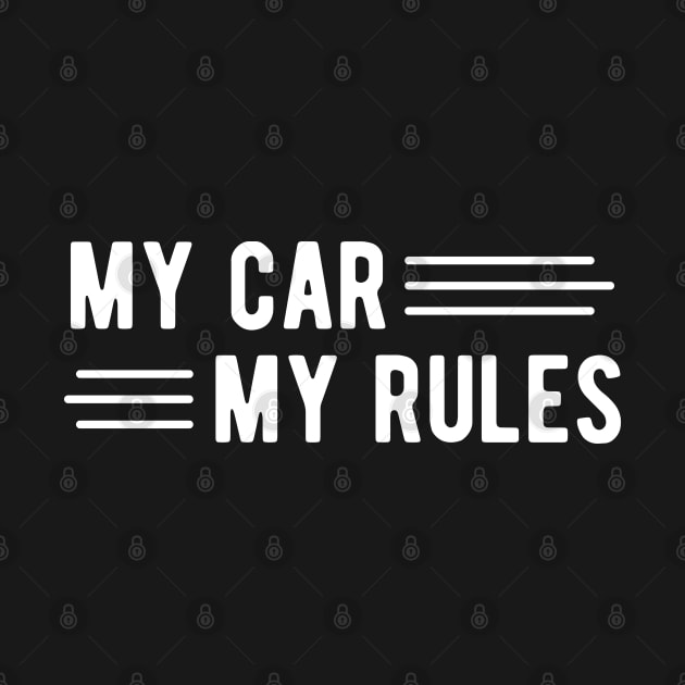 My Car My Rules by KC Happy Shop