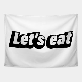 Let's eat - fun quote Tapestry