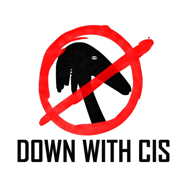 DOWN WITH CIS (Black) by Tridaak