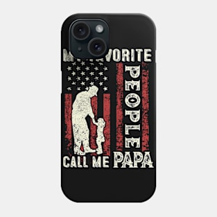 My Favorite People Call Me Papa US Flag Funny Dad Gifts Fathers Day Phone Case