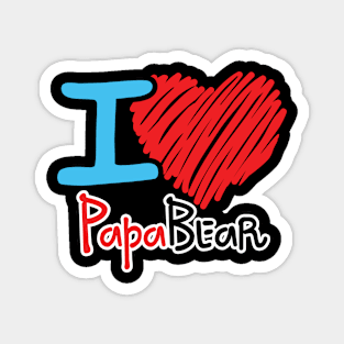 I Love Papa Bear Magnet