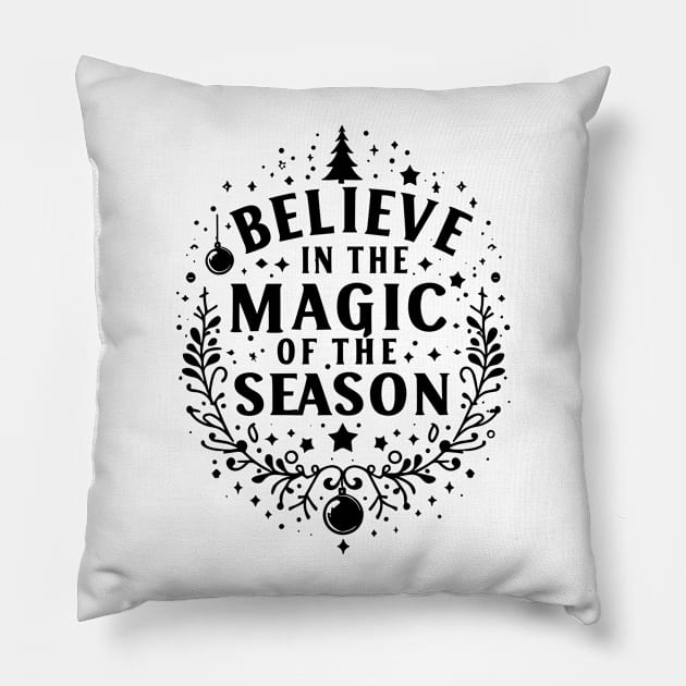 Believe in the Magic of The Season Pillow by Francois Ringuette