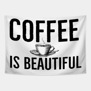 Coffee Is Beautiful Funny Tapestry