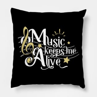 Music Keeps Me Alive Pillow