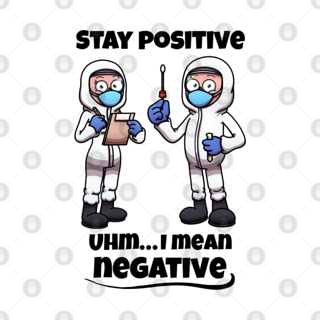 Stay Positive Uhm… I Mean Negative by TheMaskedTooner