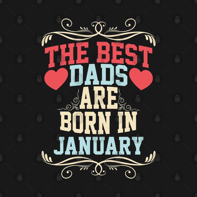 the best dads are born in january by Ericokore