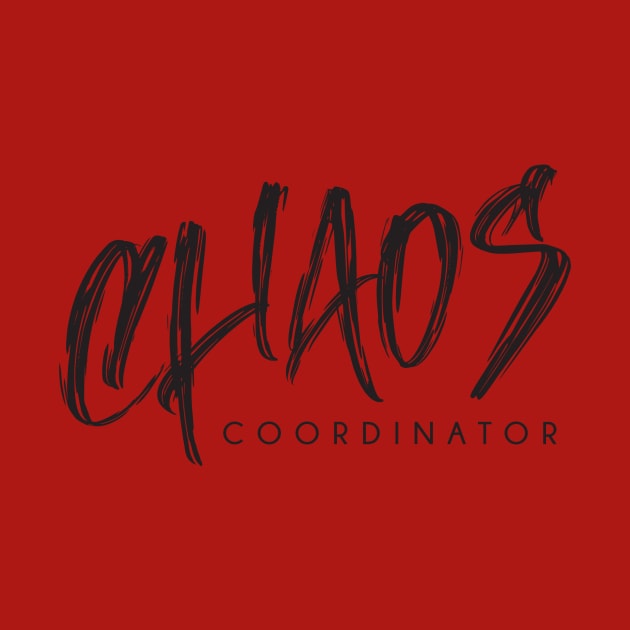 Chaos Coordinator by Bored Mama Design Co.