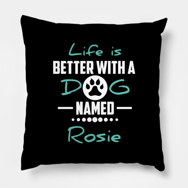 Life Is Better With A Dog Named Rosie Pillow by younes.zahrane