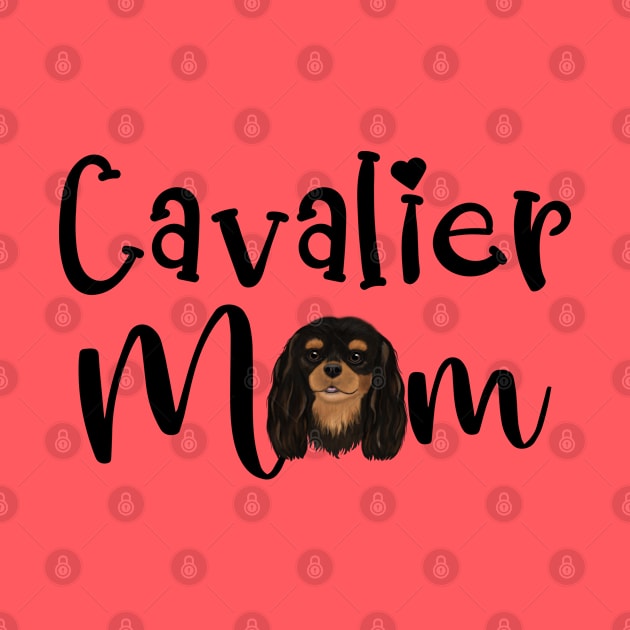 Black and Tan Cavalier King Charles Spaniel Mom by Cavalier Gifts